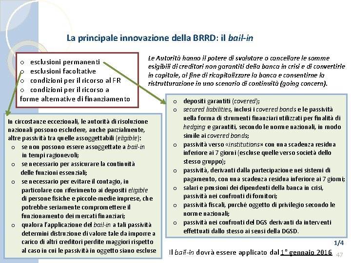 La principale innovazione della BRRD: il bail-in o esclusioni permanenti o esclusioni facoltative o