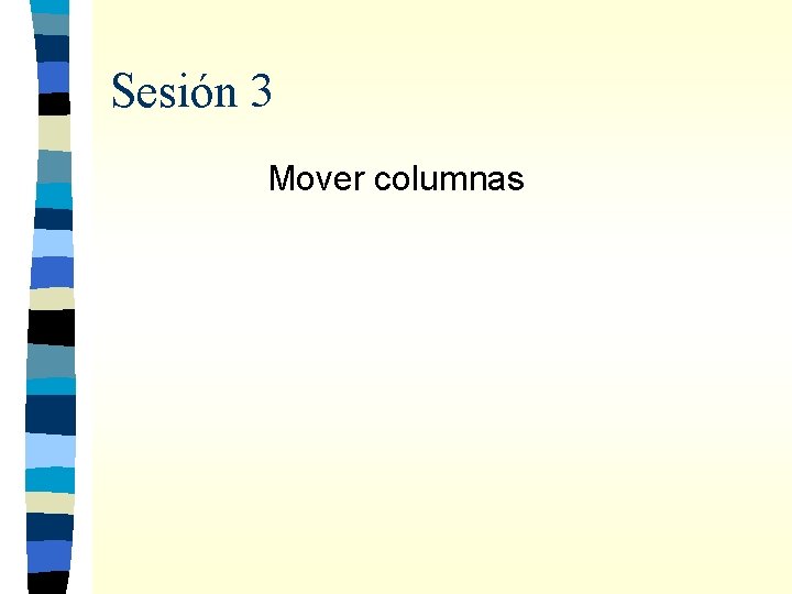 Sesión 3 Mover columnas 