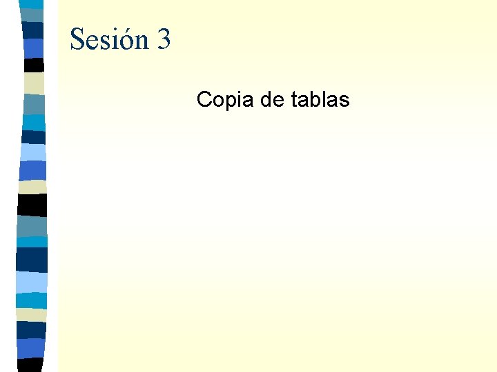 Sesión 3 Copia de tablas 