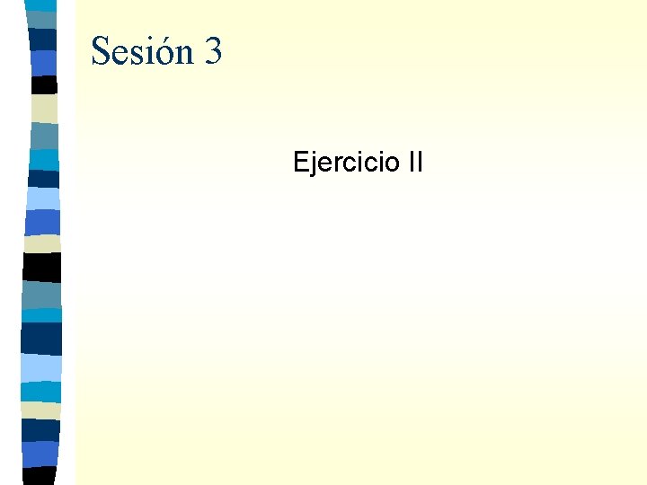 Sesión 3 Ejercicio II 