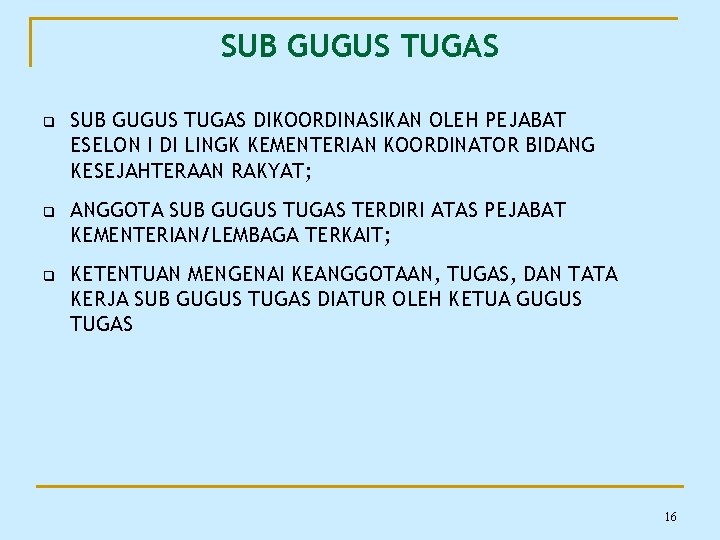 SUB GUGUS TUGAS q SUB GUGUS TUGAS DIKOORDINASIKAN OLEH PEJABAT ESELON I DI LINGK