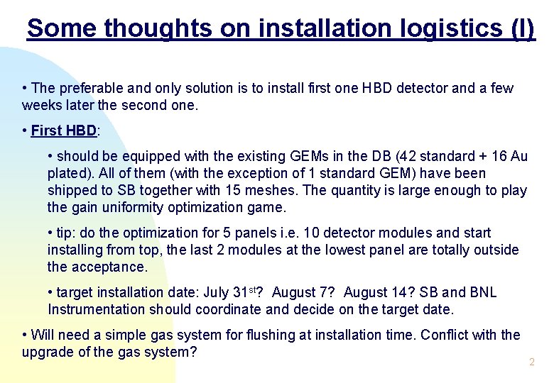 Some thoughts on installation logistics (I) • The preferable and only solution is to