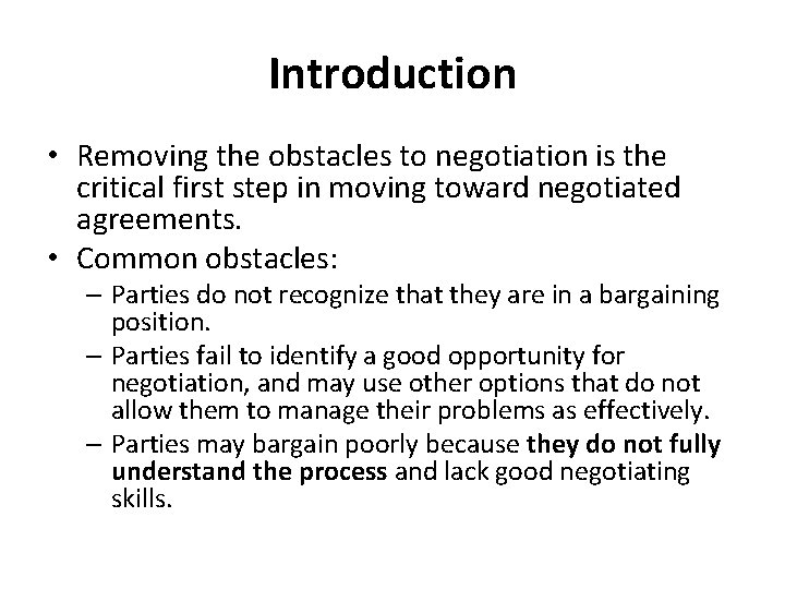 Introduction • Removing the obstacles to negotiation is the critical first step in moving