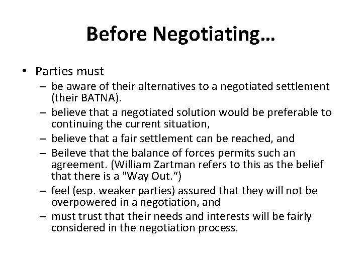Before Negotiating… • Parties must – be aware of their alternatives to a negotiated