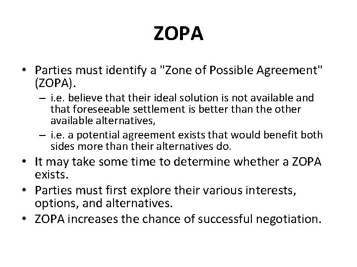 ZOPA • Parties must identify a "Zone of Possible Agreement" (ZOPA). – i. e.