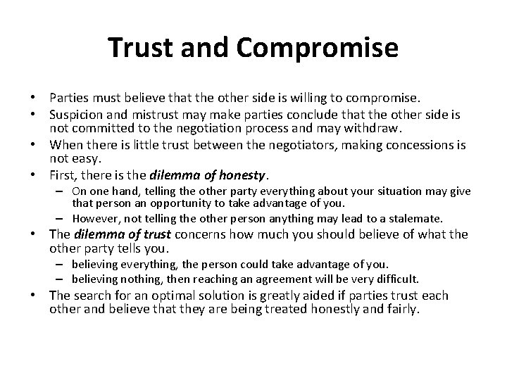 Trust and Compromise • Parties must believe that the other side is willing to