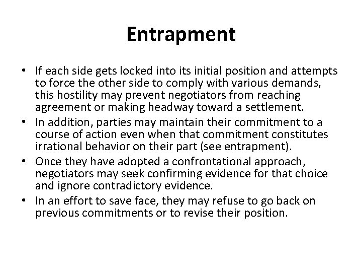 Entrapment • If each side gets locked into its initial position and attempts to