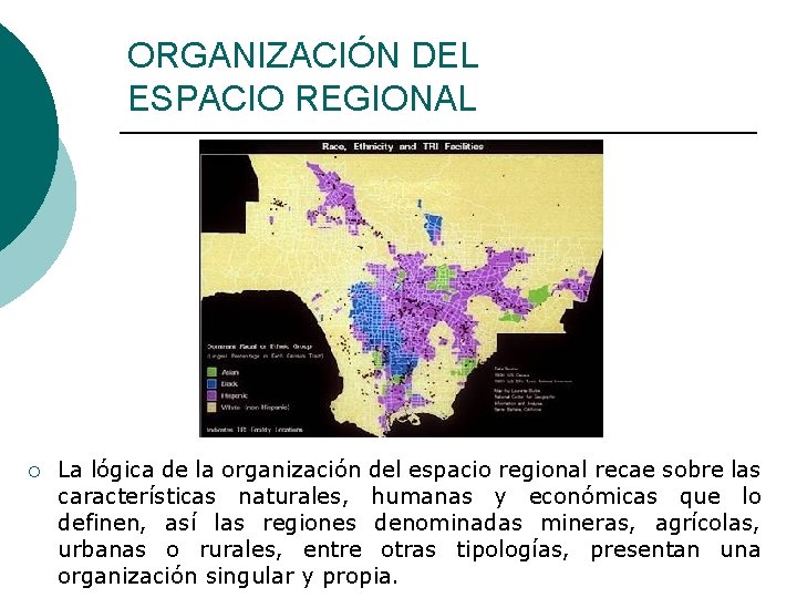ORGANIZACIÓN DEL ESPACIO REGIONAL ¡ La lógica de la organización del espacio regional recae