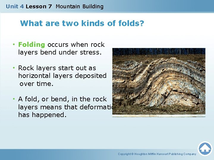 Unit 4 Lesson 7 Mountain Building What are two kinds of folds? • Folding