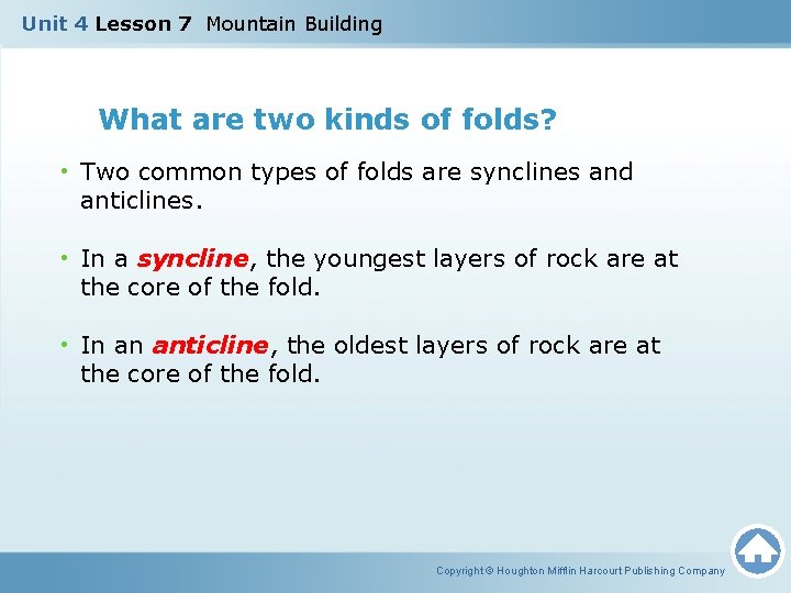 Unit 4 Lesson 7 Mountain Building What are two kinds of folds? • Two