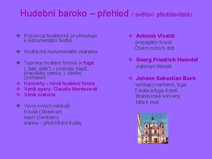 Hudební baroko – přehled ( světoví představitelé) v Pozornost hudebníků se přesunuje k instrumentální