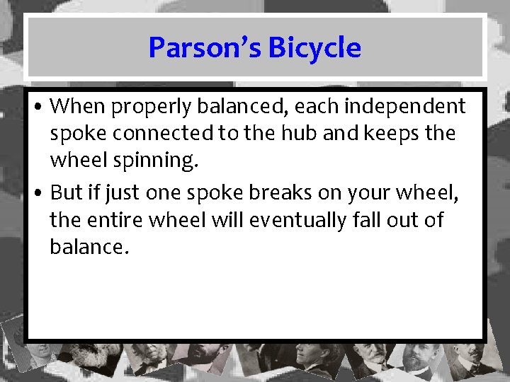 Parson’s Bicycle • When properly balanced, each independent spoke connected to the hub and Parson’s Bicycle • When properly balanced, each independent spoke connected to the hub and