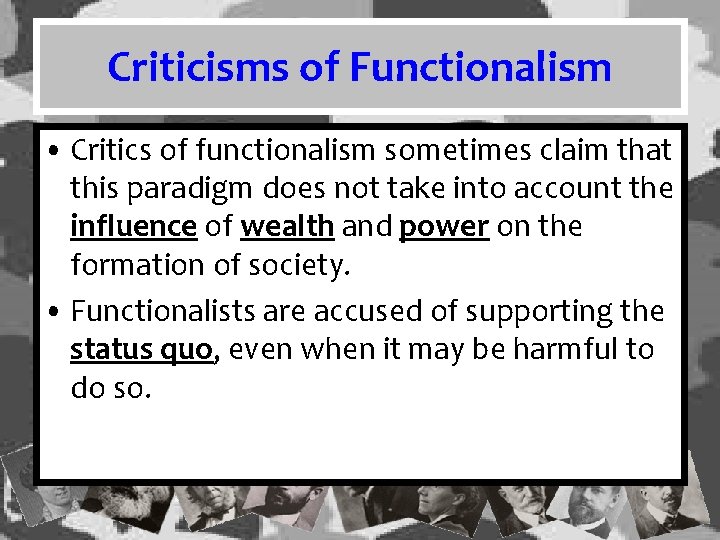 Criticisms of Functionalism • Critics of functionalism sometimes claim that this paradigm does not Criticisms of Functionalism • Critics of functionalism sometimes claim that this paradigm does not