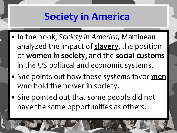 Society in America • In the book, Society in America, Martineau analyzed the impact