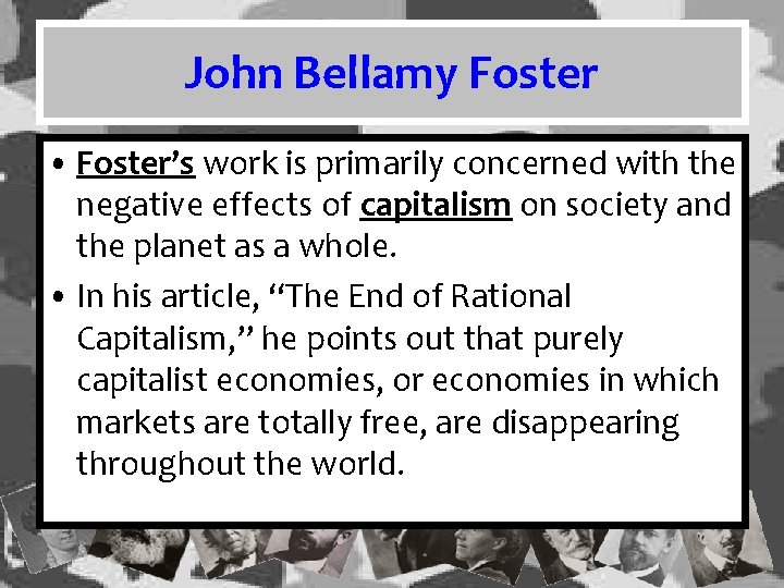 John Bellamy Foster • Foster’s work is primarily concerned with the negative effects of John Bellamy Foster • Foster’s work is primarily concerned with the negative effects of