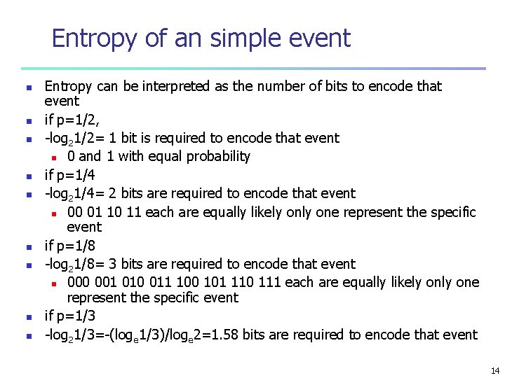 Entropy of an simple event n n n n n Entropy can be interpreted
