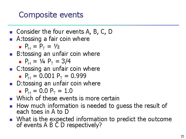 Composite events n n n n Consider the four events A, B, C, D