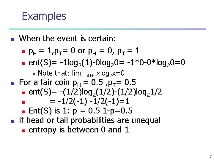 Examples n When the event is certain: n p. H = 1, p. T=