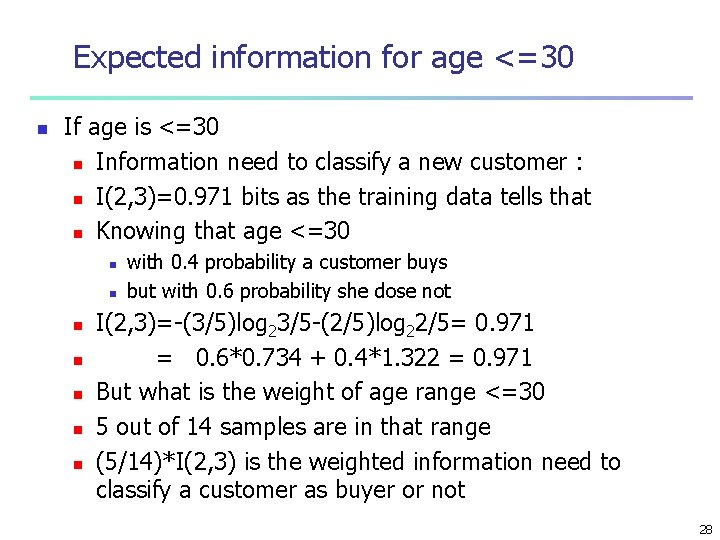 Expected information for age <=30 n If age is <=30 n Information need to