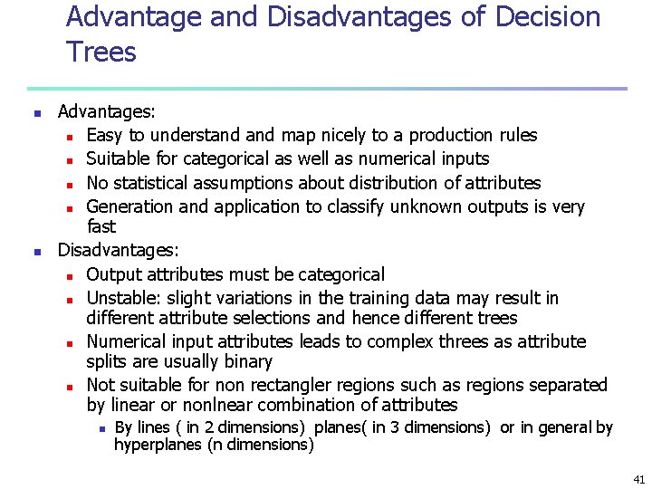 Advantage and Disadvantages of Decision Trees n n Advantages: n Easy to understand map