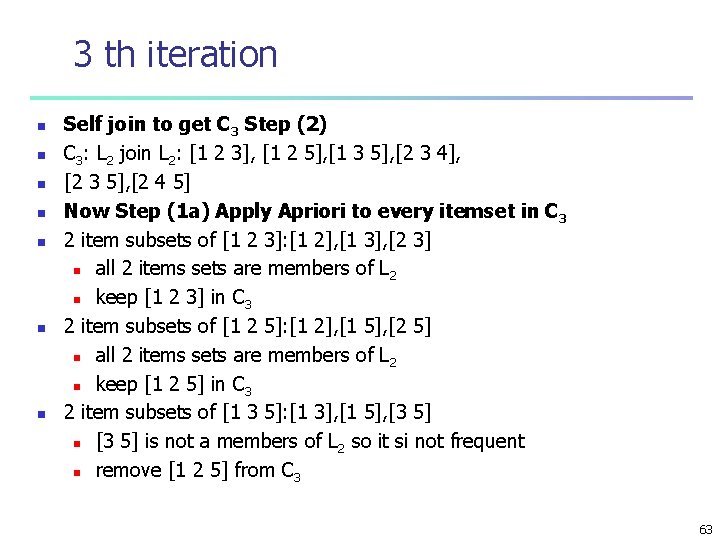 3 th iteration n n n Self join to get C 3 Step (2)