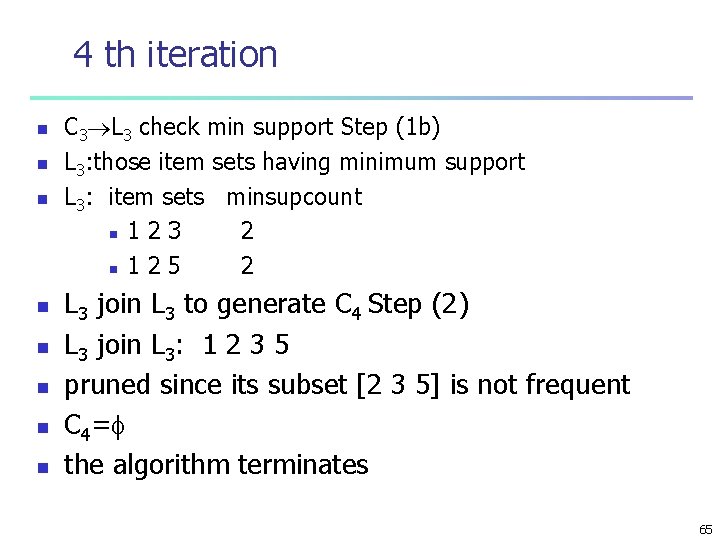 4 th iteration n n n n C 3 L 3 check min support