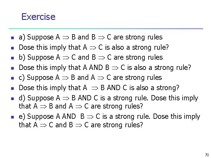 Exercise n n n n a) Suppose A B and B C are strong