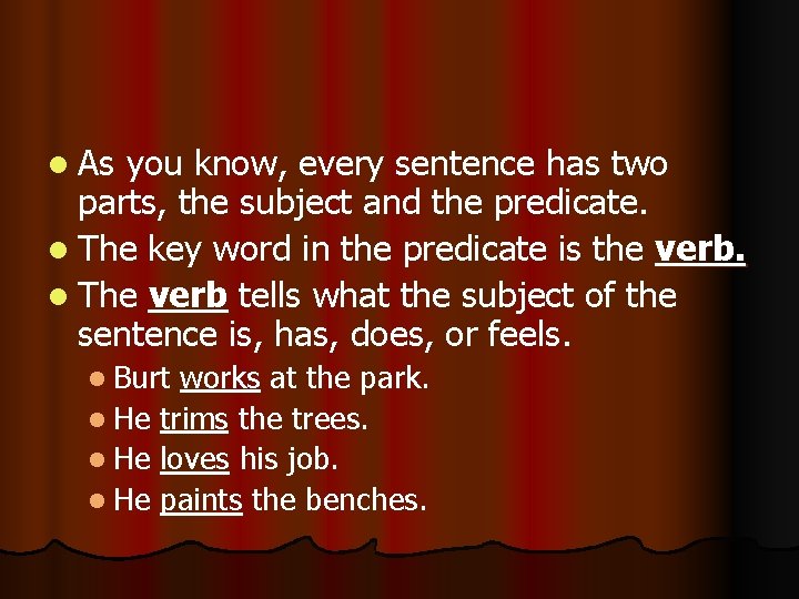 l As you know, every sentence has two parts, the subject and the predicate.