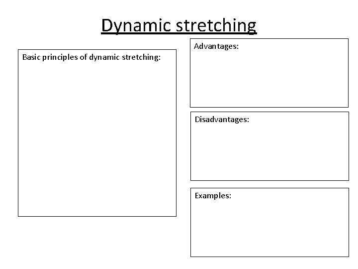 Dynamic stretching Advantages: Basic principles of dynamic stretching: Disadvantages: Examples: 