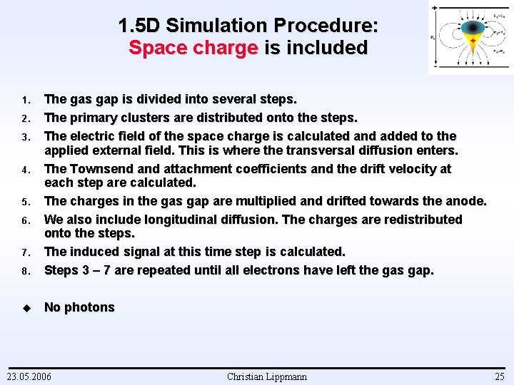 1. 5 D Simulation Procedure: Space charge is included 8. The gas gap is