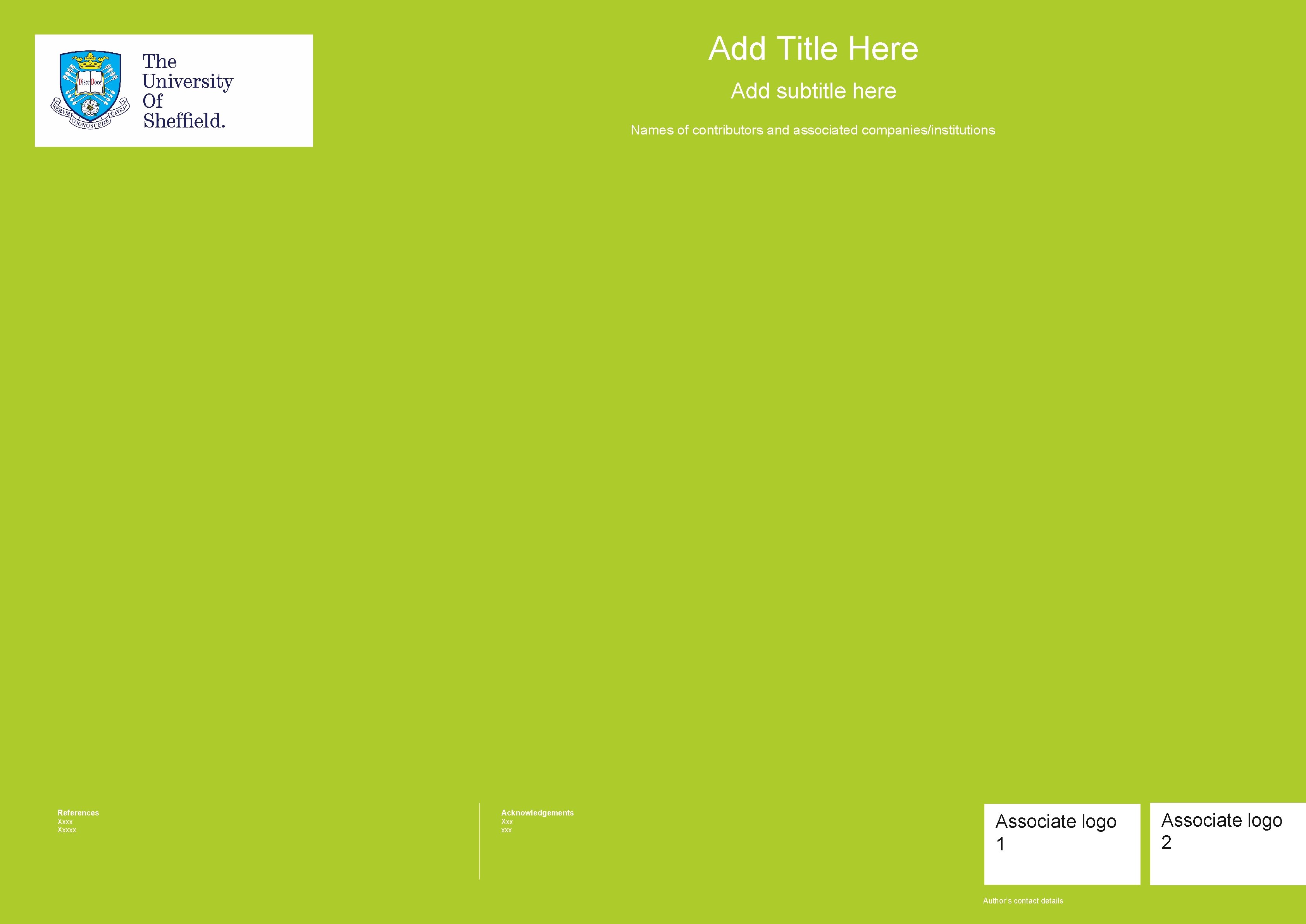 Add Title Here Add subtitle here Names of contributors and associated companies/institutions References Acknowledgements