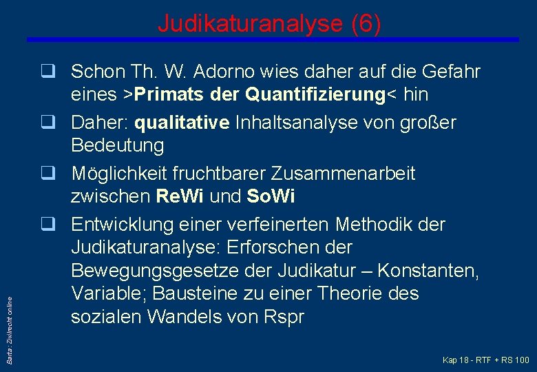 Barta: Zivilrecht online Judikaturanalyse (6) q Schon Th. W. Adorno wies daher auf die