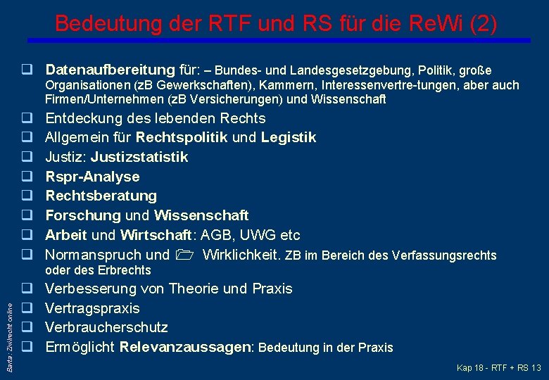 Bedeutung der RTF und RS für die Re. Wi (2) q Datenaufbereitung für: –