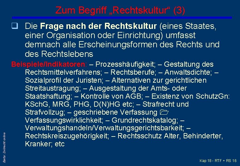 Zum Begriff „Rechtskultur“ (3) Barta: Zivilrecht online q Die Frage nach der Rechtskultur (eines
