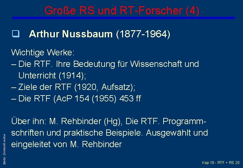 Große RS und RT-Forscher (4) q Arthur Nussbaum (1877 -1964) Barta: Zivilrecht online Wichtige