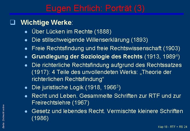 Eugen Ehrlich: Porträt (3) q Wichtige Werke: ● Über Lücken im Rechte (1888) ●