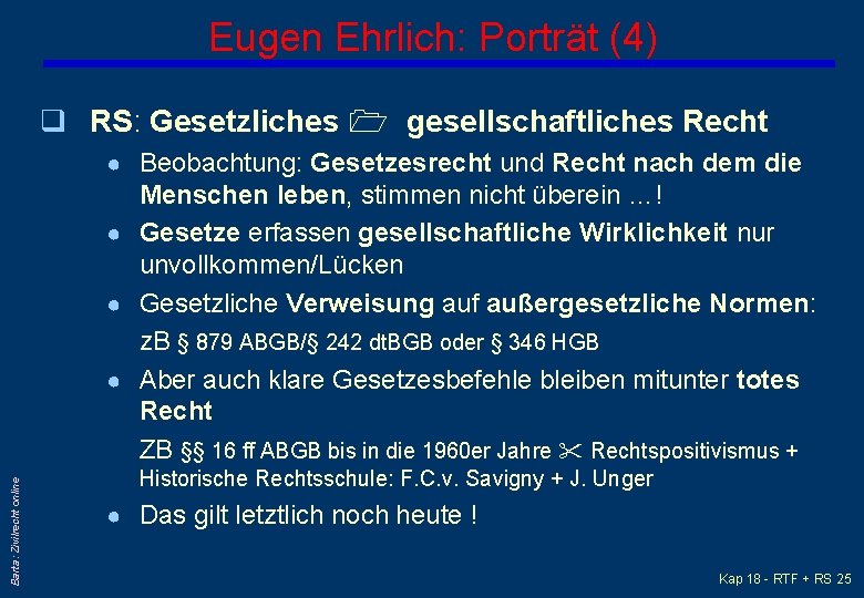 Eugen Ehrlich: Porträt (4) q RS: Gesetzliches gesellschaftliches Recht ● Beobachtung: Gesetzesrecht und Recht