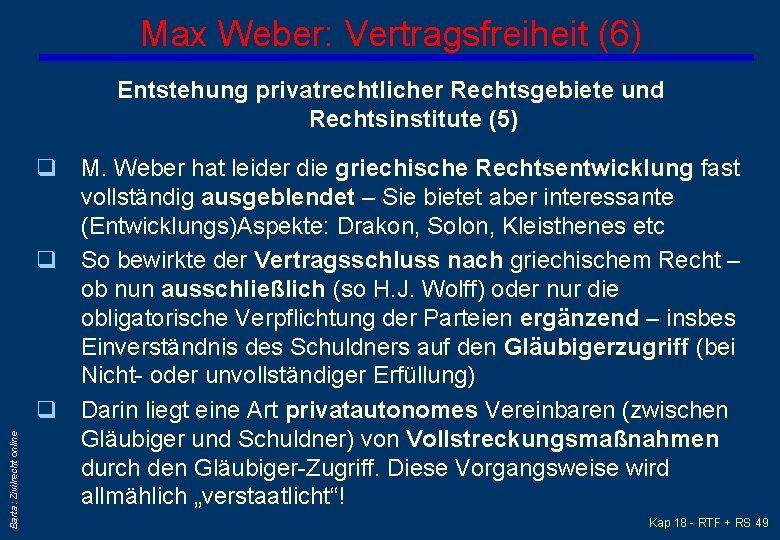 Max Weber: Vertragsfreiheit (6) Barta: Zivilrecht online Entstehung privatrechtlicher Rechtsgebiete und Rechtsinstitute (5) q