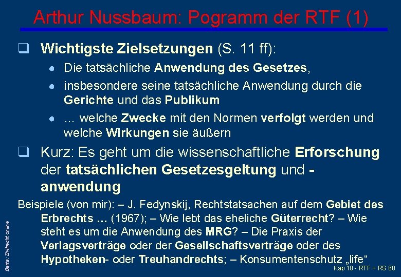 Arthur Nussbaum: Pogramm der RTF (1) q Wichtigste Zielsetzungen (S. 11 ff): ● Die