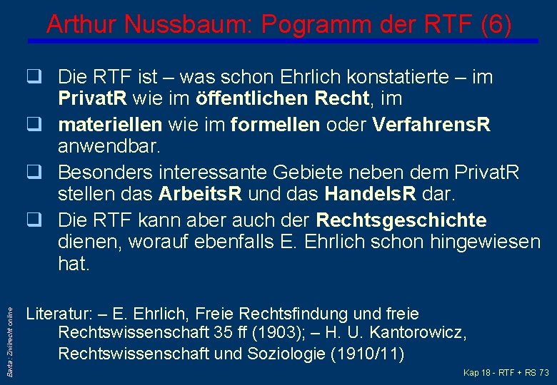 Arthur Nussbaum: Pogramm der RTF (6) Barta: Zivilrecht online q Die RTF ist –