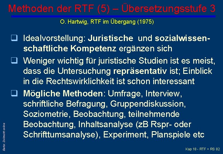 Methoden der RTF (5) – Übersetzungsstufe 3 Barta: Zivilrecht online O. Hartwig, RTF im