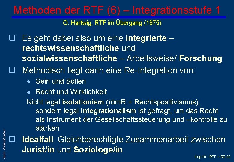 Methoden der RTF (6) – Integrationsstufe 1 O. Hartwig, RTF im Übergang (1975) q