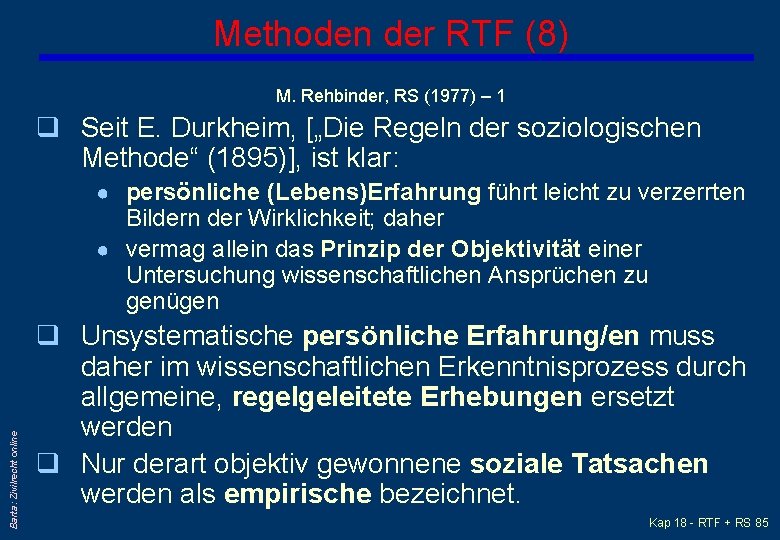 Methoden der RTF (8) M. Rehbinder, RS (1977) – 1 q Seit E. Durkheim,
