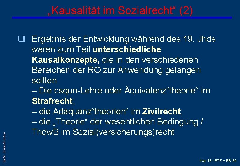Barta: Zivilrecht online „Kausalität im Sozialrecht“ (2) q Ergebnis der Entwicklung während des 19.