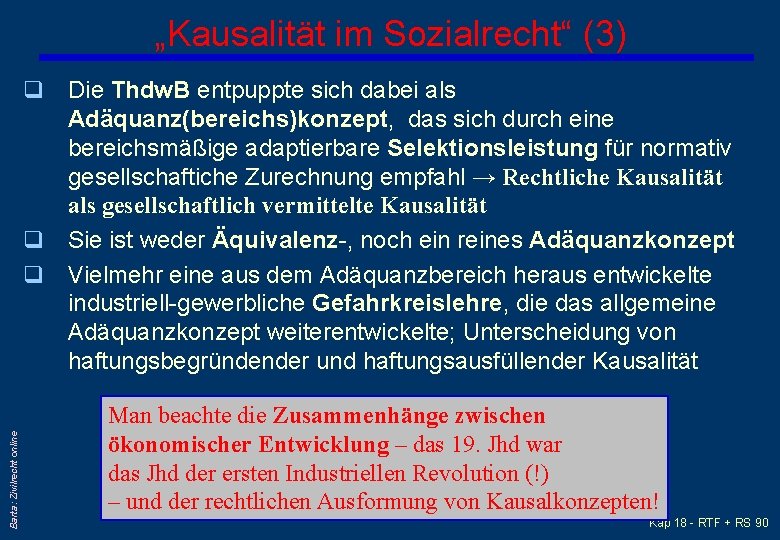 „Kausalität im Sozialrecht“ (3) Barta: Zivilrecht online q Die Thdw. B entpuppte sich dabei