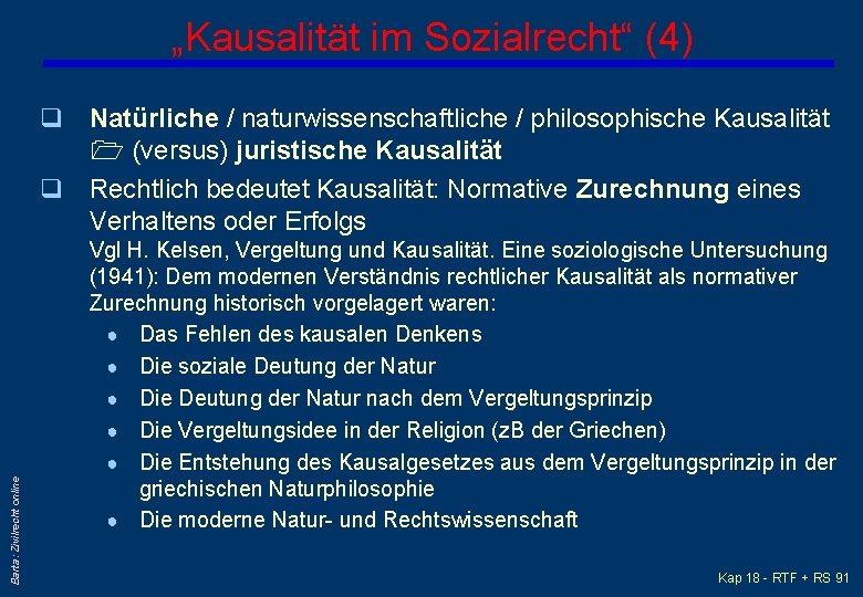 „Kausalität im Sozialrecht“ (4) Barta: Zivilrecht online q Natürliche / naturwissenschaftliche / philosophische Kausalität