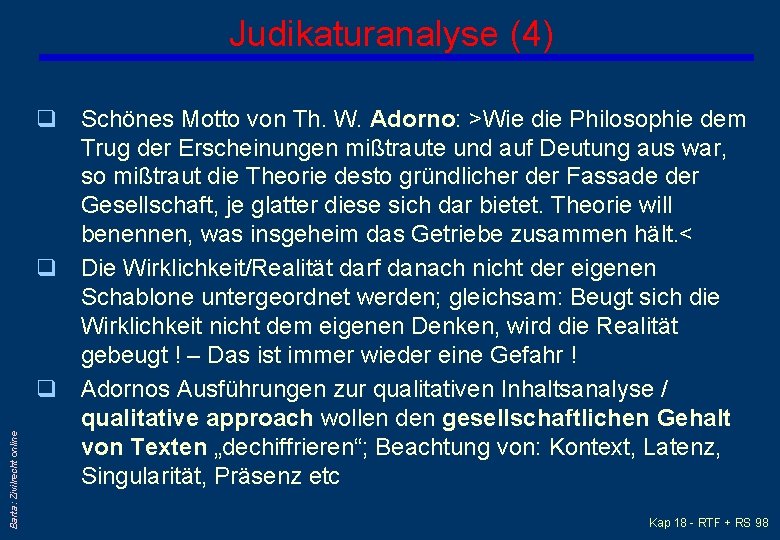 Barta: Zivilrecht online Judikaturanalyse (4) q Schönes Motto von Th. W. Adorno: >Wie die