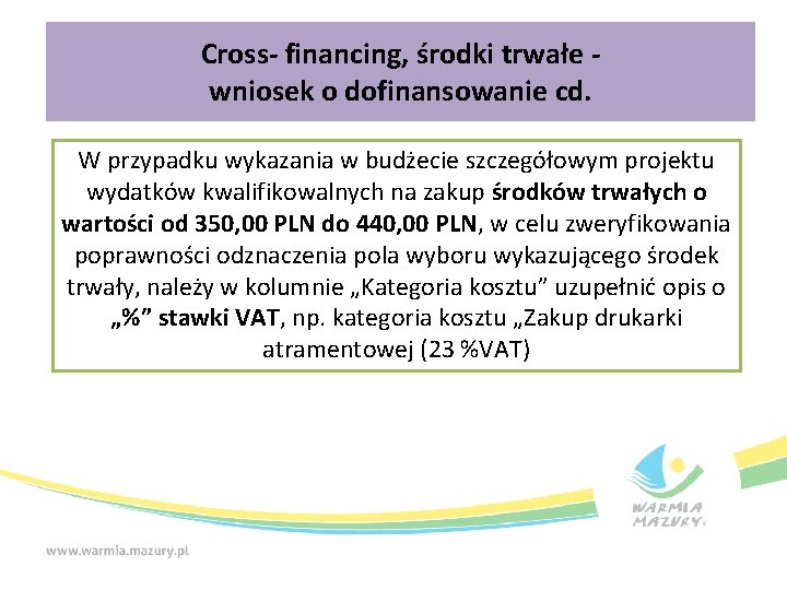 Cross- financing, środki trwałe wniosek o dofinansowanie cd. W przypadku wykazania w budżecie szczegółowym