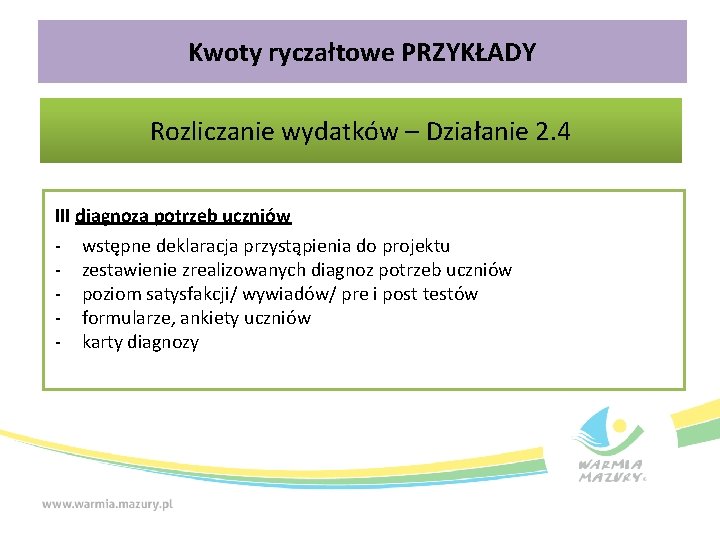 Kwoty ryczałtowe PRZYKŁADY Rozliczanie wydatków – Działanie 2. 4 III diagnoza potrzeb uczniów -