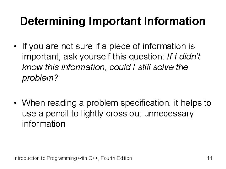 Determining Important Information • If you are not sure if a piece of information